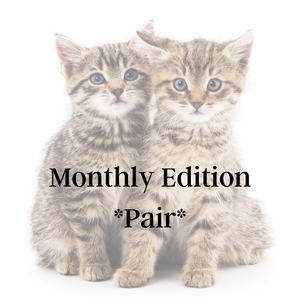 Monthly Edition Subscription - *Pair*
